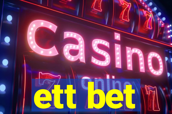 ett bet